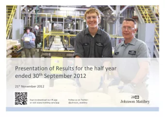 Presentation of Results for the half year ended 30 th September 2012 21 st November 2012 Scan to