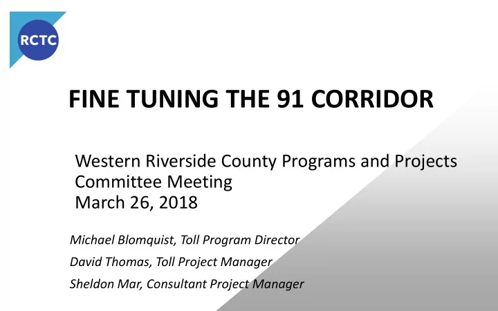 fine tuning the 91 corridor