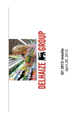 Q1 2015 results  April 29, 2015  Forward looking statements  This presentation includes