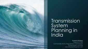 System  Planning in  India  Suresh Annepu  Deputy Chief  Central Electricity Regulatory Commission