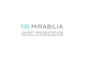 MIRABILIA  SHORT PRESENTATION  PORTFOLIO, SKILLS AND RECOGNITION  Mirabilia is a creative group