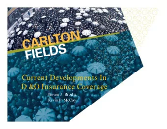 Current Developments In  D &amp;O Insurance Coverage  D &amp;O Insurance Coverage  Steven J. Brodie