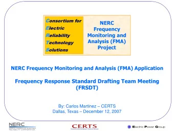 Frequency Response Standard Drafting Team Meeting  (FRSDT) By: Carlos Martinez  CERTS Dallas,