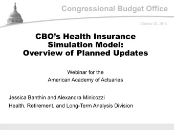 Congressional Budget Office  October 25, 2018  CBOs Health Insurance  Simulation Model: