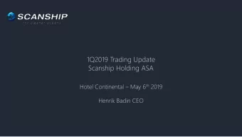Scanship Holding ASA Hotel Continental  May 6 th 2019  Henrik Badin CEO  About us  technology