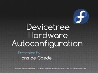 Devicetree  Hardware  Autoconfiguration  Presented by  Hans de Goede  This work is licensed under a