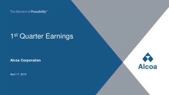 1 st Quarter Earnings  Alcoa Corporation  April 17, 2019  Important information  Cautionary