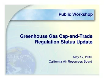 Greenhouse Gas Cap-and-Trade  Greenhouse Gas Cap-and-Trade  Regulation Status Update  Regulation