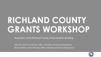 RICHLAND COUNTY  GRANTS WORKSHOP  November, 2019 Richland County Administration Building Tyler