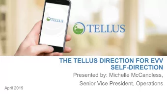 THE TELLUS DIRECTION FOR EVV  SELF-DIRECTION  Presented by: Michelle McCandless,  Senior Vice