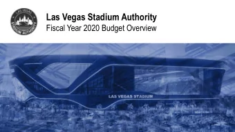 Las Vegas Stadium Authority  Fiscal Year 2020 Budget Overview  Four Budget Funds  Fund 2960  Fund