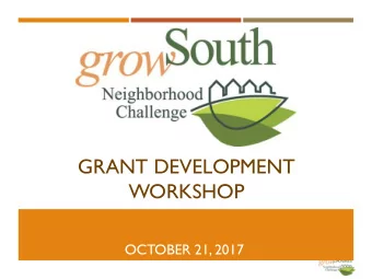 GRANT DEVELOPMENT  WORKSHOP  OCTOBER 21, 2017  Grant Development Workshop Agenda  9AM   9:10AM