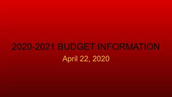 2020-2021 BUDGET INFORMATION  April 22, 2020  Tonights Information   Proposed 2020-2021