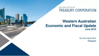Western Australian  Economic and Fiscal Update  June 2019  Hon Ben Wyatt MLA  Treasurer  Key Points