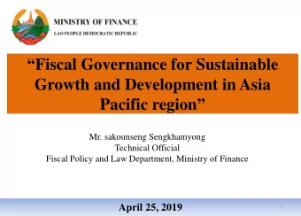 Pacific region   Mr. sakounseng Sengkhamyong  Technical Official  Fiscal Policy and Law