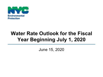 Water Rate Outlook for the Fiscal  Year Beginning July 1, 2020  June 15, 2020  Agenda for Todays