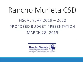 Rancho Murieta CSD FISCAL YEAR 2019  2020  PROPOSED BUDGET PRESENTATION  MARCH 28, 2019  Order