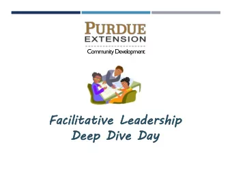 Faci  acilitati  itative  ve Leade  adersh  rship  ip  De  Deep Di  Dive Da  Day  INTRODUCTIONS