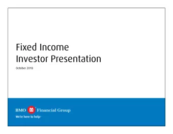 Fixed Income  Investor Presentation  October 2018  1 Fixed Income Investor Presentation  October