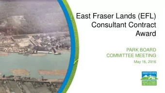 Consultant Contract  Award  PARK BOARD  COMMITTEE MEETING  May 16, 2016  Recommendation  A.  THAT