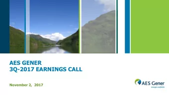 AES GENER  3Q-2017 EARNINGS CALL  November 2,  2017  Disclaimer  This presentation is not an offer