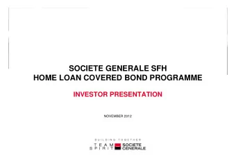 SOCIETE GENERALE SFH  HOME LOAN COVERED BOND PROGRAMME  INVESTOR PRESENTATION  NOVEMBER 2012