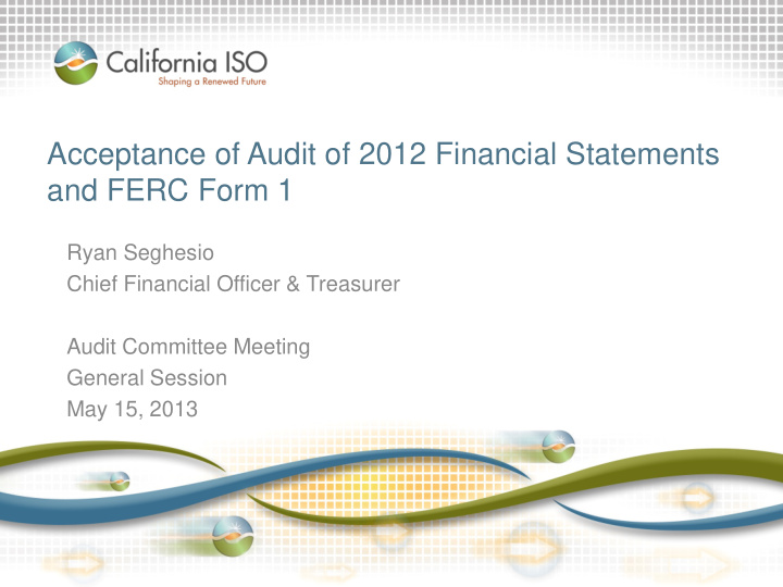 acceptance of audit of 2012 financial statements and ferc