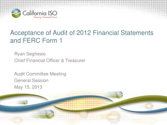 Acceptance of Audit of 2012 Financial Statements  and FERC Form 1  Ryan Seghesio  Chief Financial