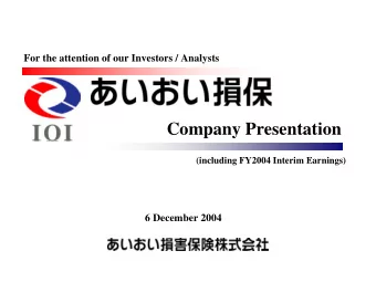 Company Presentation  (including FY2004 Interim Earnings)  6 December 2004  CONTENTS I. FY2004