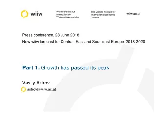 Part 1: Growth has passed its peak  Vasily Astrov  astrov@wiiw.ac.at  Slowdown in EU-CEE and