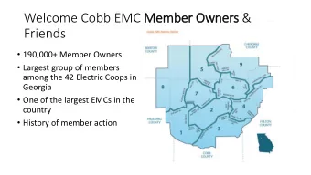 Welcome Cobb EMC Member Owners &amp;  Friends  190,000+ Member Owners  Largest group of