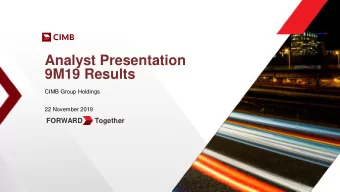 Analyst Presentation  9M19 Results  CIMB Group Holdings  22 November 2019  FORWARD  Together  Key