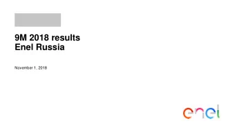 9M 2018 results  Enel Russia  November 1, 2018  9M 2018 results  Agenda    Financial highlights