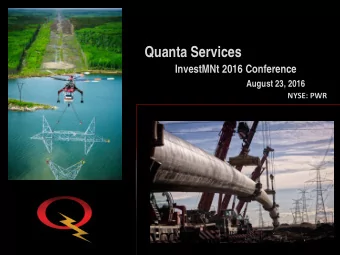 Quanta Services  InvestMNt 2016 Conference  August 23, 2016  NYSE: PWR  Forward Looking Statement