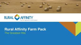 Rural Affinity Farm Pack  The Greatest Hits  Small Farm  RASF1017 Eff. Oct. 2017  What is  a Small