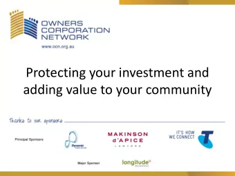 Protecting your investment and  adding value to your community  What do we mean by  building