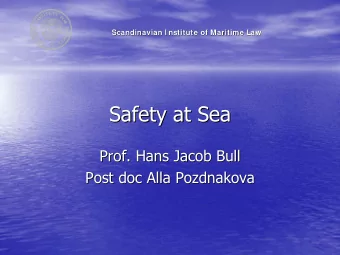 Scandinavian I nstitute  Scandinavian  I nstitute of  of Maritime  Maritime Law  Law  Safety  at