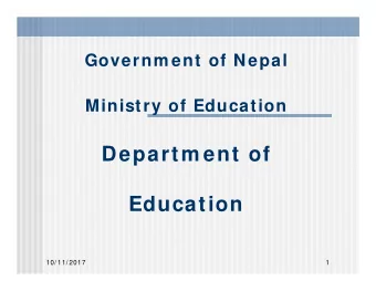 Departm ent of  Education  10/ 11/ 2017  1  National Education System  Structure of Education: