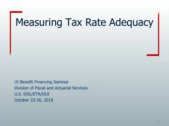 Measuring Tax Rate Adequacy  UI Benefit Financing Seminar  Division of Fiscal and Actuarial