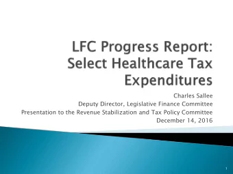 Charles Sallee  Deputy Director, Legislative Finance Committee  Presentation to the Revenue