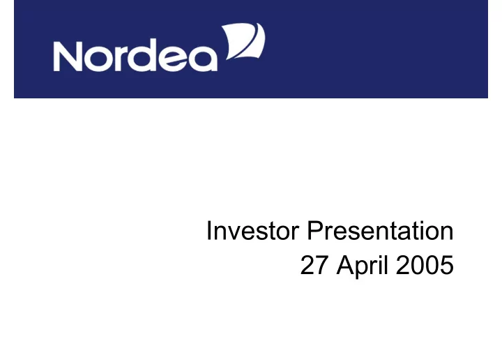 investor presentation 27 april 2005 ceo presentation