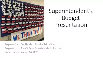 Superintendents  Budget  Presentation  Prepared for: East Haddam Board of Education  Prepared
