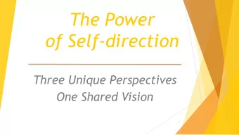 The Power  of Self-direction  Three Unique Perspectives  One Shared Vision  1  Introductions