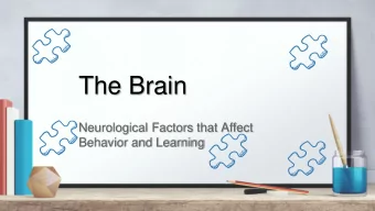 The Brain  Neurological Factors that Affect  Behavior and Learning  Hello!  I am Layne Pethick