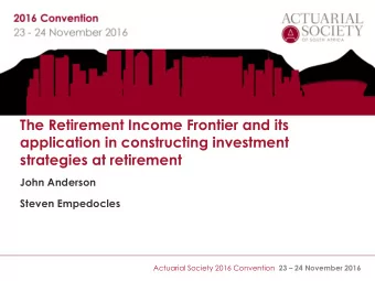 strategies at retirement  John Anderson  Steven Empedocles Actuarial Society 2016 Convention 23