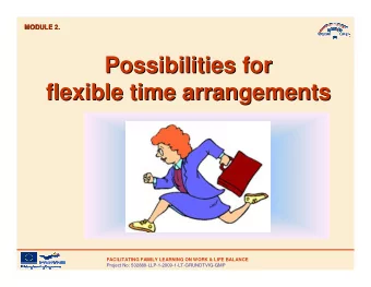 Possibilities for  Possibilities for  flexible time arrangements  flexible time arrangements