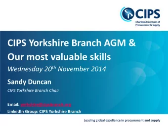 Our most valuable skills Wednesday 20 th November 2014  Sandy Duncan  CIPS Yorkshire Branch Chair