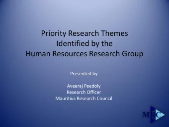 Priority Research Themes  Identified by the  Human Resources Research Group  Presented by  Aveeraj