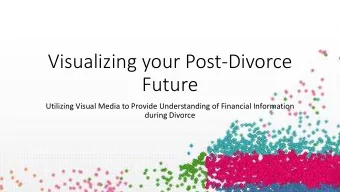 Visualizing your Post-Divorce  Future  Utilizing Visual Media to Provide Understanding of Financial