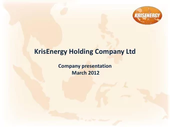 KrisEnergy Holding Company Ltd  Company presentation  March 2012  Disclaimer   This Presentation